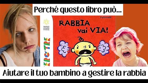 Rabbia Vai Via Il Miglior Libro Per Insegnare Ai Bambini Di Anni A