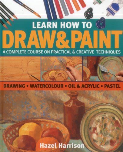 Download Free: Learn How To Draw & Paint: A complete course on practical & creative techniques ...