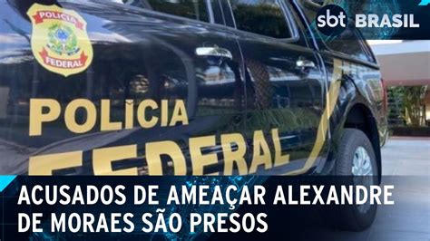 Pf Prende Homens Acusados De Amea Ar Familiares De Alexandre De Moraes