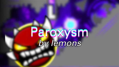 Paroxysm By Lemons Extreme Demon Geometry Dash Youtube