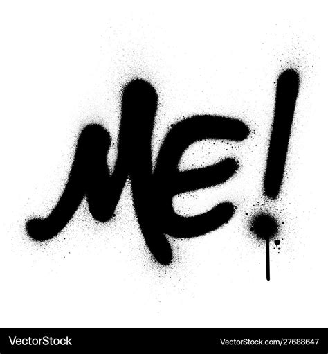 Graffiti me word sprayed in black over white Vector Image