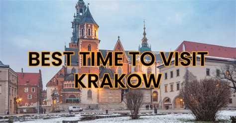 Best Time Of The Year To Visit Krakow