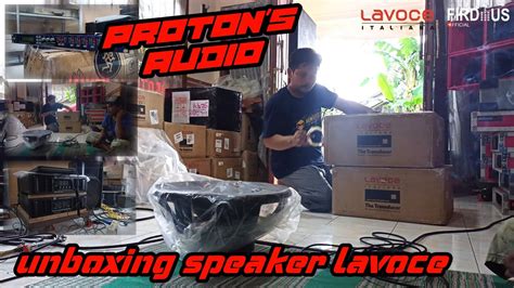 Grebek Markas Proton S Jember Dan Unboxing Speaker Lavoce 18inch YouTube