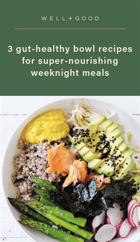 3 Gut Healthy Bowl Recipes For Super Nourishing Weeknight Meals Well