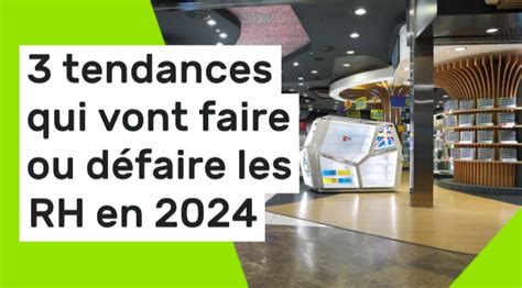 3 tendances qui vont faire ou défaire les RH en 2024 StorizBorn