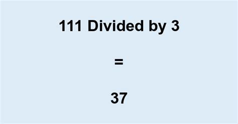 What is 111 Divided by 3? With Remainder, as Decimal, etc