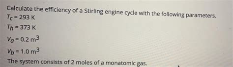 Solved Calculate the efficiency of a Stirling engine cycle | Chegg.com