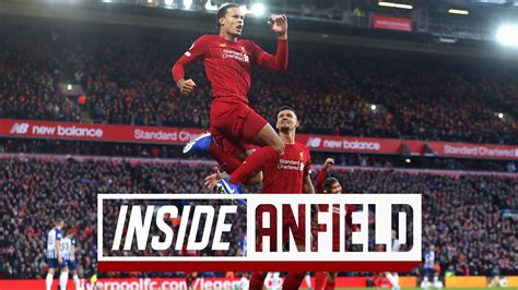 Inside Anfield Liverpool 2 1 Brighton Exclusive Behind The Scenes