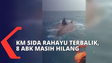 Kapal Motor Sida Rahayu Terbalik Di Perairan Laut Jawa Abk Masih