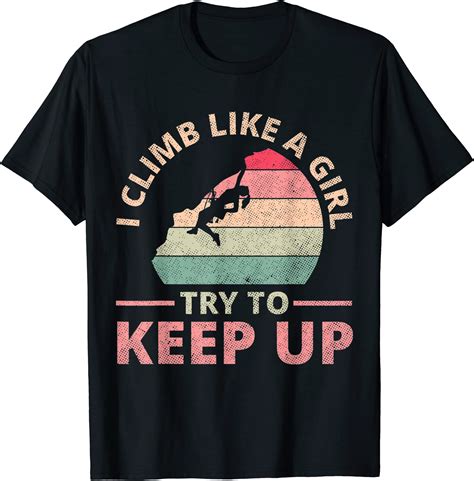 I Climb Like A Girl Rock Climbing Shirt Sunset Retro T Shirt Men Buy