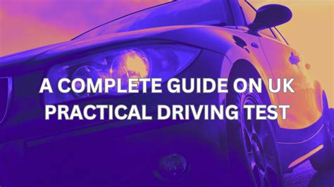 A Complete Guide On Uk Practical Driving Test Drivingtestguru