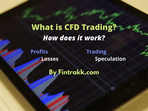 What Is Cfd Trading How Does It Work Fintrakk