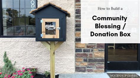 How To Build A Community Blessing And Donations Box Youtube