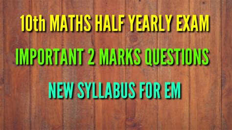 Th Maths Half Yearly Exam Important Mark Questions New Syllabus