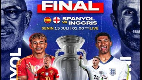 Jadwal Acara TV Senin 15 Juli 2024 Final Euro 2024 Spanyol Vs Inggris