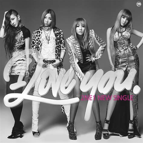 2NE1 - I Love You by strdusts on DeviantArt