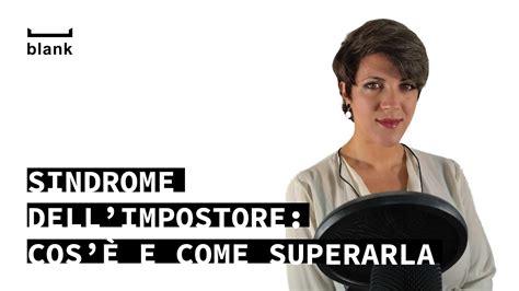 Sindrome dell impostore cos è e come superarla YouTube