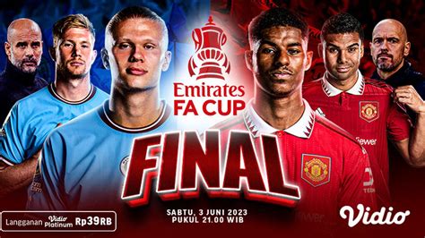 Link Live Streaming Final Piala Fa Man City Vs Mu Di Vidio Inggris