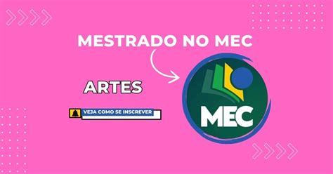 Que tal fazer um mestrado no MEC Ministério da Educação abre