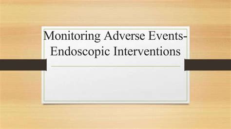 Adverse Events In Endoscopic Interventions Pptx Free Download