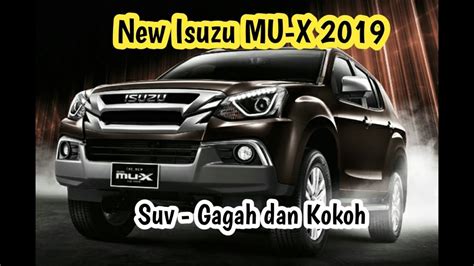 Isuzu Mu X Tampil Gagah Kokoh Youtube