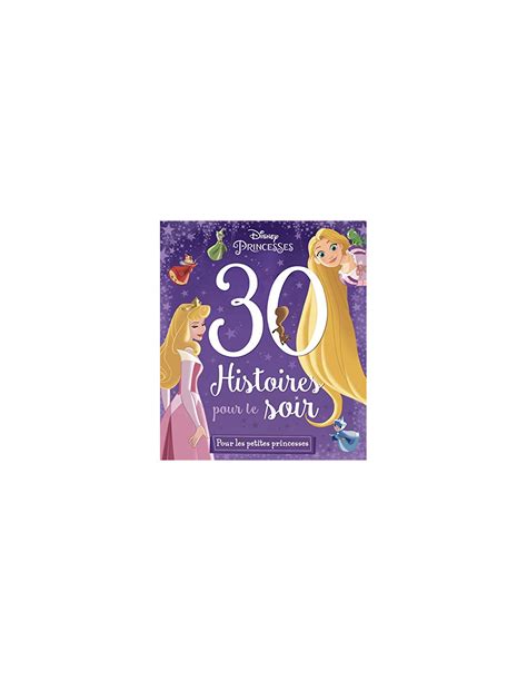 30 Histoires Pour Le Soir Pour Les Petites Princesses DIsney