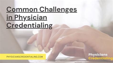 Common Challenges In Physician Credentialing Physicians Credentialing