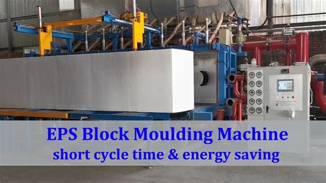 Eps Block Moulding Machine Short Cycle Time Energy Saving Youtube