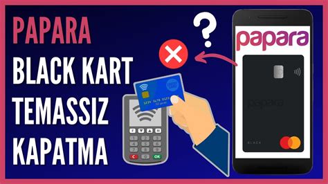 Papara Black Kart Temass Z Deme Zelli I Nas L Kapat L R Youtube