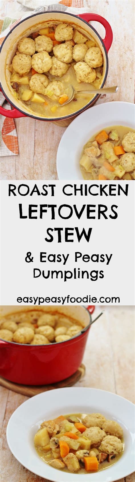 Roast Chicken Leftovers Stew with Easy Peasy Dumplings - Easy Peasy Foodie