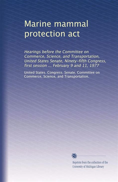 Marine Mammal Protection Act Hearings Before The Committee