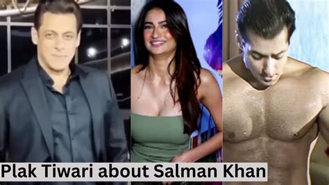 Salman Khan Said He Romoves Shirts On Screen To Motivate His Fans Palak