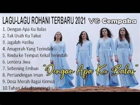 Lagu Lagu Rohani Terbaru Vg Cempaka Sangat Menyentuh Hati Youtube