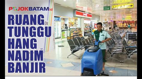 Ruang Tunggu Bandara Hang Nadim Batam Banjir YouTube