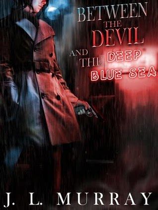 Between the Devil and the Deep Blue Sea by J.L. Murray | Goodreads