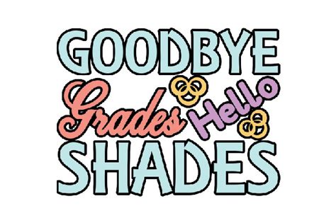 Goodbye Grades Hello Shades Graphic By Svg Store Creative Fabrica