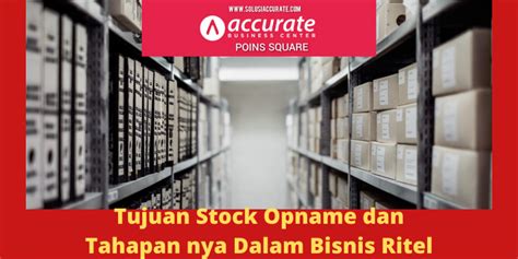 Tujuan Stock Opname Dan Tahapan Nya Dalam Bisnis Ritel