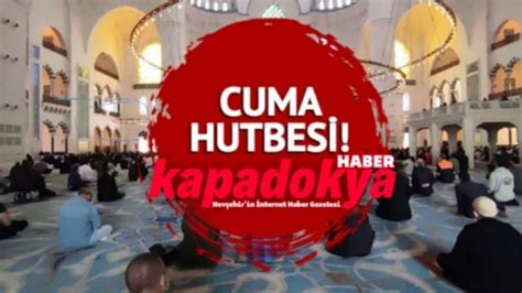 Cuma Hutbesi 8 Aralık 2023 Biz Tek Bir Ümmetiz Kapadokya Haber