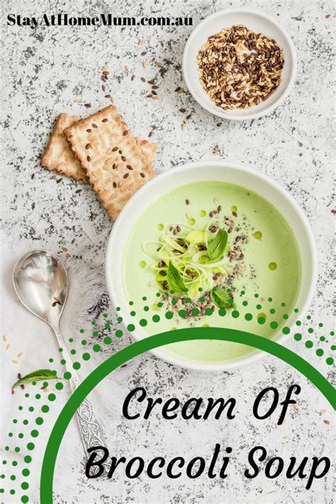 Cream Of Broccoli Soup Recipe Stay At Home Mum