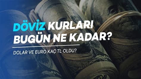 21 Ocak Güncel Döviz Kurları Ne Kadar Dolar ve Euro Kaç TL Oldu