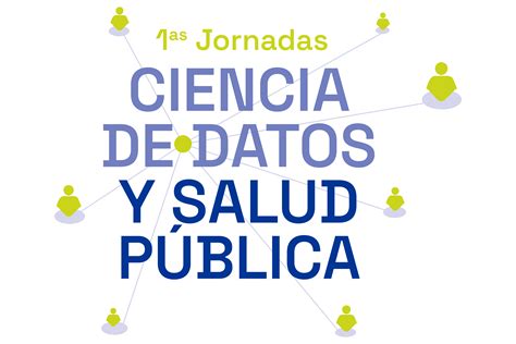 En Miras A Las Primeras Jornadas Nacionales Ciencia De Datos Y Salud Pública Escuela De Salud