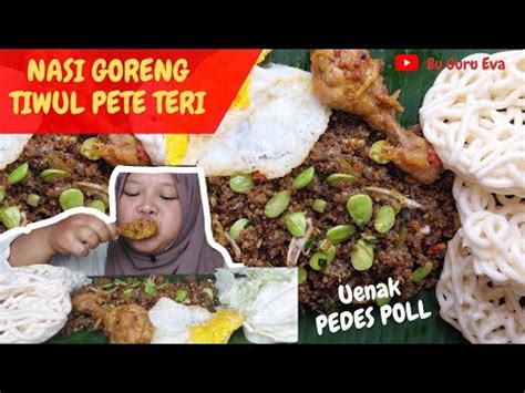 Makan Nasi Goreng Tiwul Pete Teri Puedes Enak Pollllll Youtube