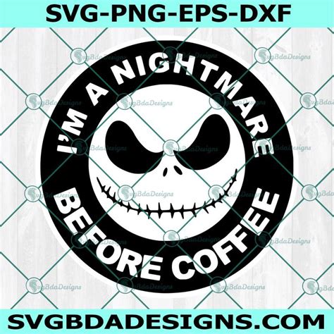 Nightmare Before Coffee Svg Jack Skellington Svg Jack Skellington