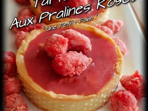 Tartelettes Aux Pralines Roses Recette Par Une Petite Faim