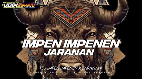 Dj Impen Impenen X Jaranan Slow Bass Horegg Syahdu Dj Terbaru