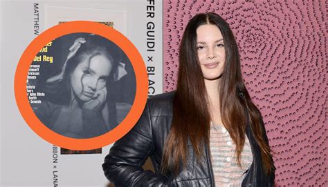 Sorprende Lana Del Rey A Fans Lanza Nuevo Sencillo Y Anuncia Nuevo