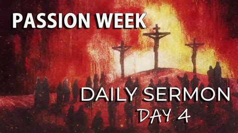 Passion Week Day 4 Sermon Daily Devotion Youtube