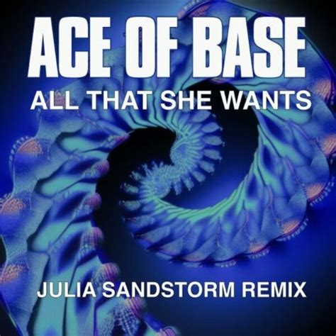 Ace Of Base All That She Wants Julia Sandstorm Remix 2023