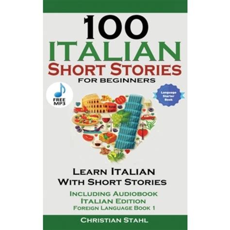 영문도서 100 Italian Short Stories for Beginners Learn Italian with