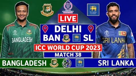 ICC World Cup Live BAN Vs SL Live Scores Bangladesh Vs Sri Lanka